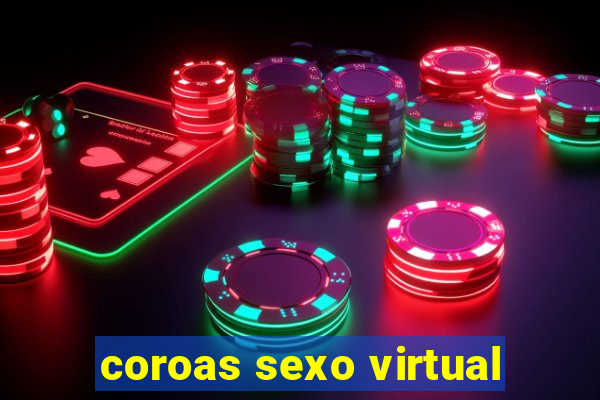 coroas sexo virtual